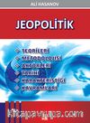 Jeopolitik & Teorileri-Metodolojisi-Aktörleri-Tarihi-Karakteristiği-Kavramları
