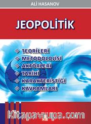 Jeopolitik <br /> Teorileri-Metodolojisi-Aktörleri-Tarihi-Karakteristiği-Kavramları