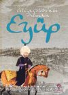 Evliya Çelebi’nin Dilinden Eyüp