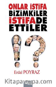 Onlar İstifa Bizimkiler İstifade Ettiler