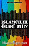 İslamcılık Öldü mü?