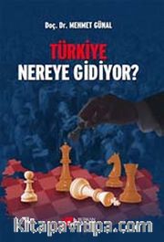 Türkiye Nereye Gidiyor?