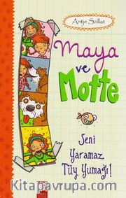 Maya ve Motte / Seni Yaramaz Tüy Yumağı!