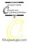 Charlie'nin Çikolata Fabrikası (Ciltli)
