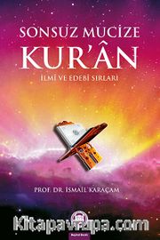 Sonsuz Mucize Kur'an İlmi ve Edebi Sırları