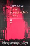 Ölüm Yüreğimden Öptü