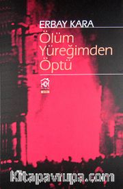 Ölüm Yüreğimden Öptü