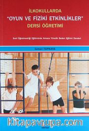 İlkokullarda Oyun ve Fiziki Etkinlikler Dersi Öğretimi