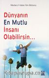 Dünyanın En Mutlu İnsanı Olabilirsin