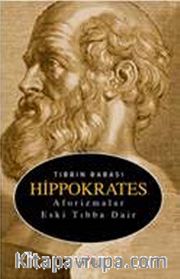 Tıbbın Babası Hippokrates <br /> Aforizmalar Eski Tıbba Dair