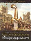 Osman Gazi'den Sultan Vahdettin'e Osmanlı Sultanları