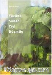 Yüzüne Sabah Çiyi Düşmüş