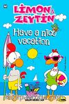 Limon ile Zeytin / Have a Nice Vacation
