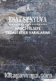 Hangi Felsefe Tedavi Eder Yaralarımı