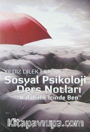 Sosyal Psikoloji Ders Notları <br /> Kalabalık İçinde Ben