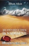 Hudeybiye'den İs Vadisi'ne