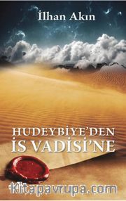 Hudeybiye'den İs Vadisi'ne