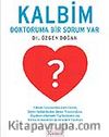 Kalbim / Doktoruma Bir Sorum Var
