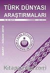 Türk Dünyası Araştırmaları Vakfı Tarih Dergisi Mart-Nisan 2010:185