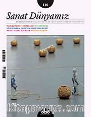 Sanat Dünyamız İki Aylık Kültür ve Sanat Dergisi Sayı:116 Mayıs-Haziran 2010