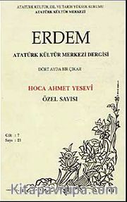 Erdem Dergisi Hoca Ahmet Yesevi Özel Sayısı , Cilt: 7, Sayı: 21