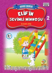 Elif’in Sevimli Minnoşu / Sevgi Serisi 2