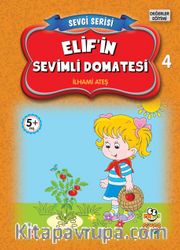 Elif’in Sevimli Domatesi / Sevgi Serisi 4