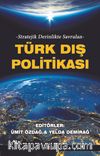 Stratejik Derinlikte Savrulan Türk Dış Politikası