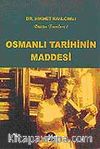 Osmanlı Tarihinin Maddesi / Bütün Eserleri 1