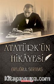Atatürk’ün Hikayesi