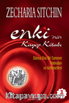 Enki'nin Kayıp Kitabı & Dünya Dışı Bir Tanrının Hatıraları ve Kehanetleri