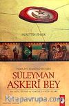 Teşkilat-ı Mahsusa'nın Reisi Süleyman Askeri Bey