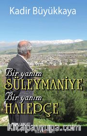 Bir Yanım Süleymaniye  Bir Yanım Halepçe