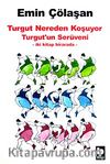 Turgut Nereden Koşuyor &Turgut'un Serüveni