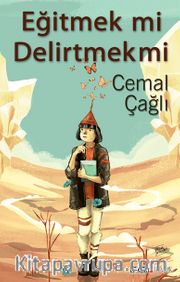 Eğitmek mi Delirtmek mi