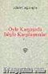 Öyle Kargaşada Böyle Karşılaşmalar (Ciltli)