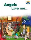 Angles Love Me / Melekler Beni Seviyor