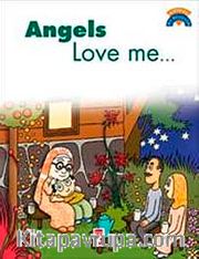 Angles Love Me / Melekler Beni Seviyor