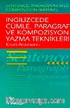 İngilizcede Cümle, Paragraf ve Kompozisyon Yazma Teknikleri (Sentence, Paragraph and Composition Writing)