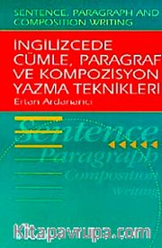 İngilizcede Cümle, Paragraf ve Kompozisyon Yazma Teknikleri (Sentence, Paragraph and Composition Writing)