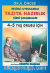 Yazıya Hazırlık 4-5 Yaş Grubu İçin / Resimli - Uygulamalı Çizgi Çalışmaları