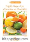 Sağlıklı Yaşam İçin Vitaminler ve Mineraller