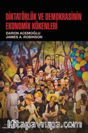 Diktatörlük ve Demokrasinin Ekonomik Kökenleri