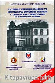 23 Temmuz Erzurum Kongresi ve Kurtuluştan Günümüze Erzurum <br /> 1. Uluslararası  Sempozyumu (23-25 Temmuz 2002- Erzurum)