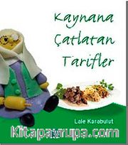 Kaynana Çatlatan Tarifler