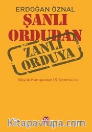 Şanlı Ordudan Zanlı Orduya