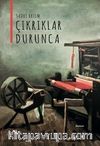 Çıkrıklar Durunca