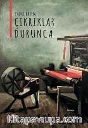 Çıkrıklar Durunca