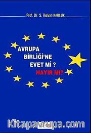 Avrupa Birliği'ne Evet mi? Hayır mı?