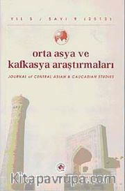 Yıl:5 Sayı: 9 / 2010 / Orta Asya ve Kafkasya Araştırmaları Dergisi